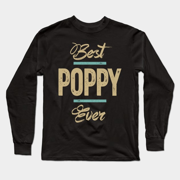 Mens Best Poppy Ever Funny Father's Day Gift Long Sleeve T-Shirt by cidolopez